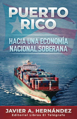 Libro: Puerto Rico: Hacia Una Economía Nacional Soberana (sp