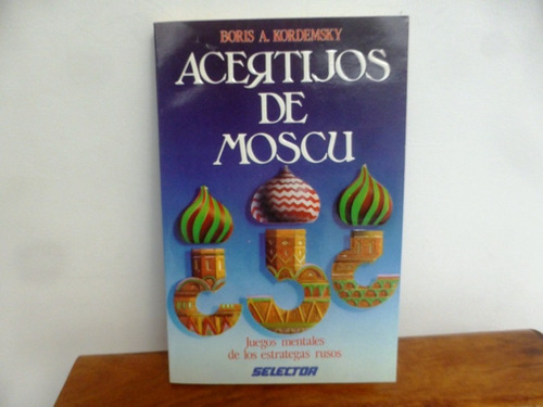 Acertijos De Moscu - Boris A. Kordemsky - Selector - 1994