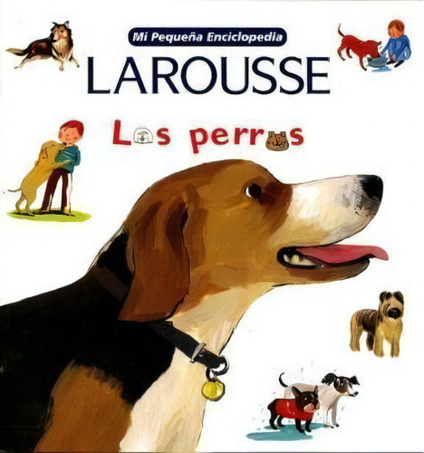Los Perros  Mi Peque¤a Enciclopedia, De Francoise De Guilbert. Editorial Larousse, Tapa Blanda En Español