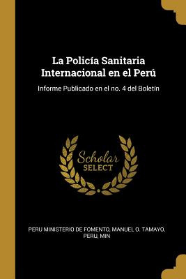 Libro La Policã­a Sanitaria Internacional En El Perãº: In...