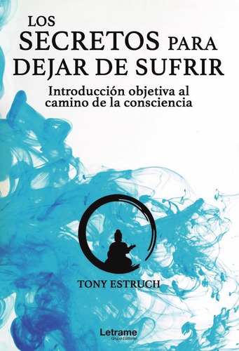 Los Secretos Para Dejar De Sufrir: Introducción Objetiva ...