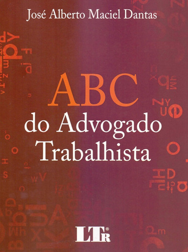 Abc Do Advogado Trabalhista José Alberto Maciel Dantas