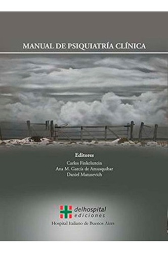 Manual de Psiquiatría Clínica, de Carlos Finkelsztein. Editorial hospital italiano en español