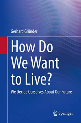 Libro: How Do We Want To Live?: We Decide Ourselves About