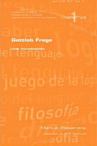 Gottlob Frege, De Markus S. Stepanians. Editorial College Publications, Tapa Blanda En Español