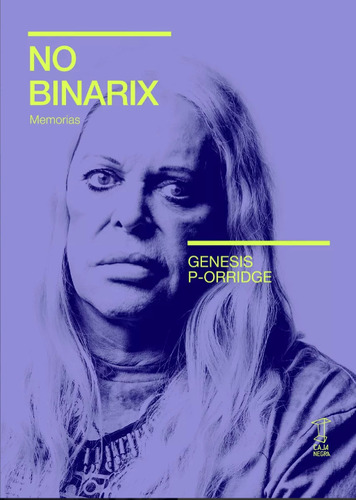 No Binarix Memorias - Genesis P-orridge - Caja Negra