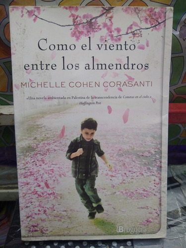 Cómo El Viento Entre Los Almendros Michelle Cohen Corasanti