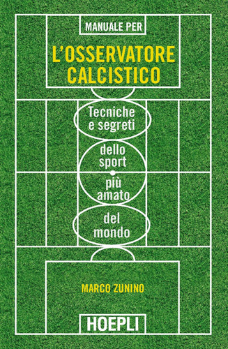 Manuale Per L'osservatore Calcistico  -  Marco, Zunino