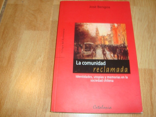 Jose Bengoa- La Comunidad Reclamada