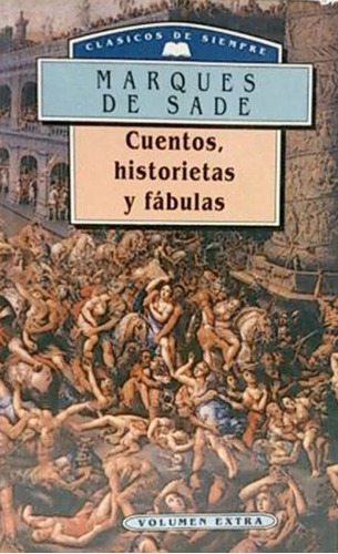 Cuentos Historietas Y Fábulas - Marques De Sade ^