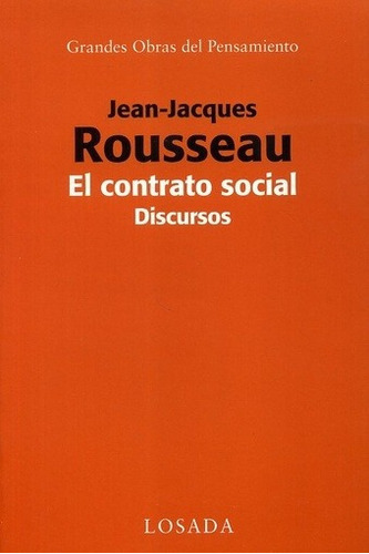 El Contrato Social - Discursos: Discursos, De Jean Jacques Rousseau. Editorial Losada, Edición 1 En Español