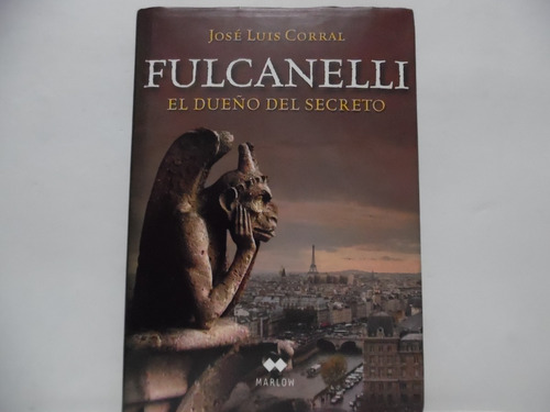 Fulcanelli El Dueño Del Secreto / José Luis Corral / Marlow