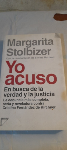 Yo Acuso De Margarita Stolbizer - Margen Izquierdo (usado)