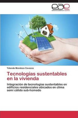 Libro Tecnologias Sustentables En La Vivienda - Mendoza C...