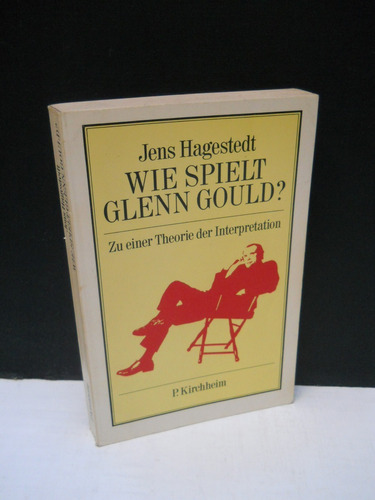 Hagestedt - Wie Spielt Glenn Gould Interpretation En Alemán
