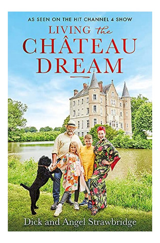 Living The Château Dream - As Seen On The Hit Channel . Eb01