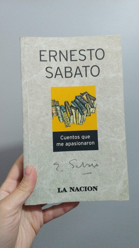 Cuentos Que Me Apasionaron - Sabato- Ed La Nacion