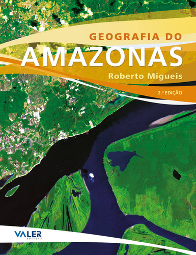 Geografia do Amazonas, de Migueis, Roberto. Editorial Editora Valer, capa mole em português, 2011