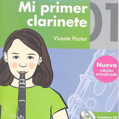Mi Primer Clarinete 01, De Vicente Pastor García., Vol. 1. Editorial Impromptu Editores, S.l.,