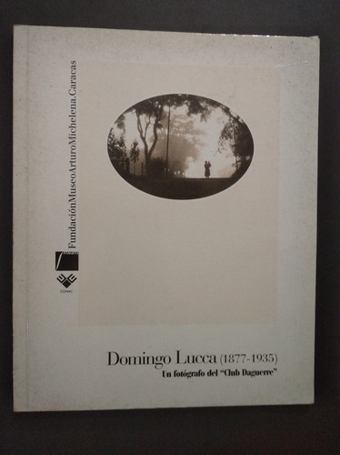 Domingo Lucca (1877-1935) Un Fotógrafo Del Club Daguerre