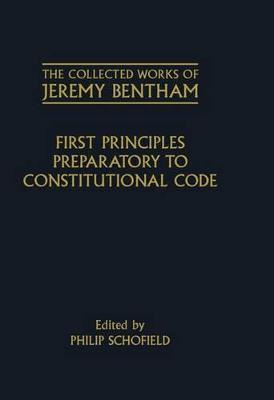 The Collected Works Of Jeremy Bentham: First Principles P...