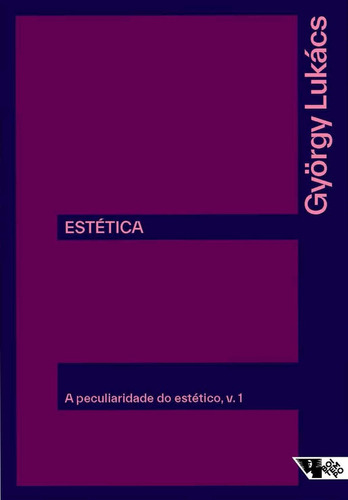 Livro: Estética - A Peculiaridade Do Estético - V. 1, György Lukács