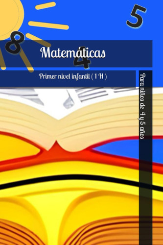 Libro: Matemáticas Para Niños De 4 Y 5 Años: Primer Nivel In