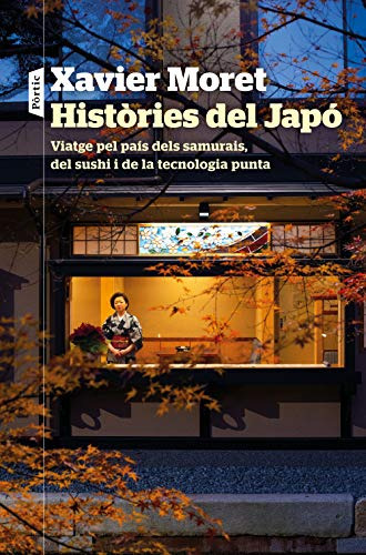 Històries Del Japo: Viatge Per Pais Dels Samurais Del Sushi