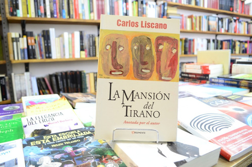 La Mansión Del Tirano. Carlos Liscano. 