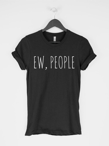 Polera Estampada Minimalista Ew, People (ew, Gente)