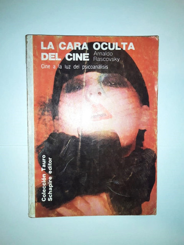 La Cara Oculta Del Cine - Arnaldo Rascovsky - Schapire