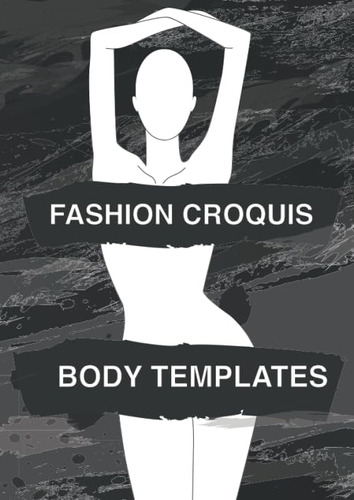 Libro: Fashion Croquis Body Templates: Sketch Quickly & Easi