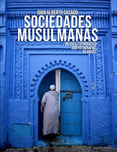 Libro: Sociedades Musulmanas: Un Viaje Fotográfico Con Más D