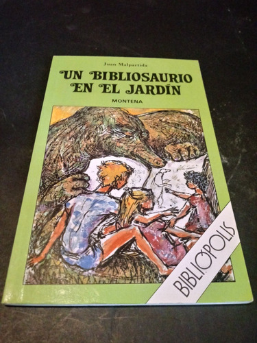 Un Bibliosaurio En El Jardín - Juan Malpartida