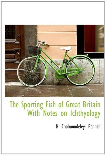 The Sporting Fish Of Great Britain With Notes On Ichthyology