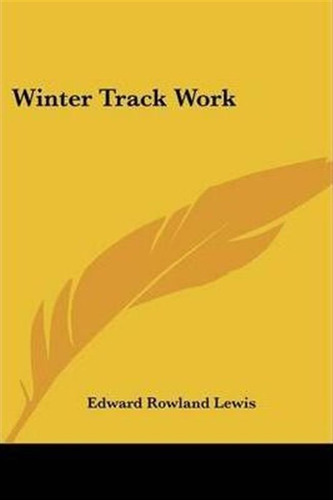 Winter Track Work - Edward Rowland Lewis