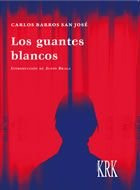 Libro Los Guantes Blancos - Barros San Josã©, Carlos