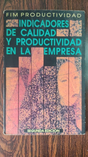 Libro Indicadores De Calidad Y Productividad En La Empresa 