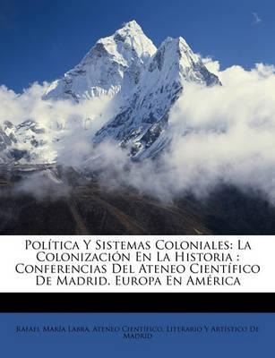Libro Pol Tica Y Sistemas Coloniales : La Colonizaci N En...
