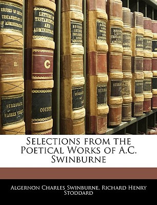 Libro Selections From The Poetical Works Of A.c. Swinburn...