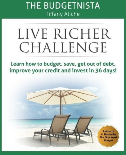 Live Richer Challenge Learn How To Budget, Save, Get, De Aliche, Tiffany The Budgetni. Editorial Createspace Independent Publishing Platform En Inglés