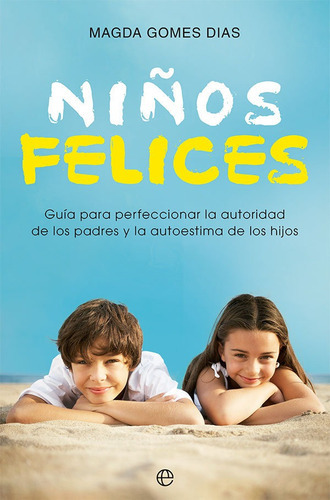 NIÃÂOS FELICES, de GOMES DIAS, MAGDA. Editorial La Esfera De Los Libros, S.L., tapa blanda en español