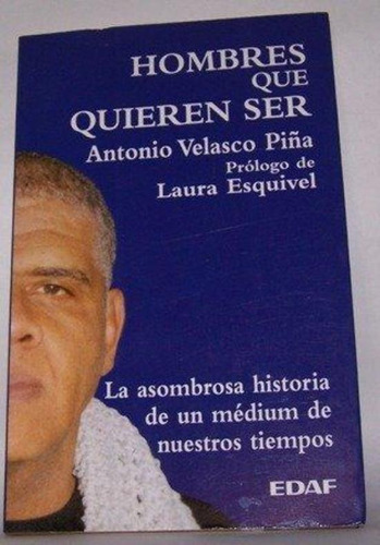 Hombres Que Quieren Ser, De Velasco Piña, Antonio. Editorial Edaf, Tapa Tapa Blanda En Español