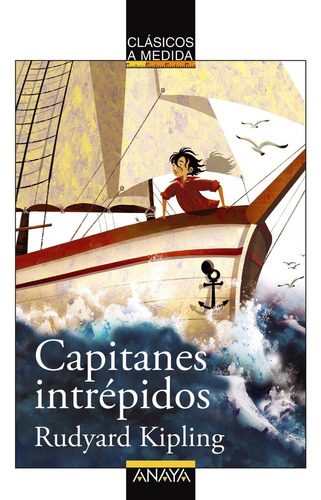 Capitanes Intrãâ©pidos, De Kipling, Rudyard. Editorial Anaya Infantil Y Juvenil, Tapa Blanda En Español