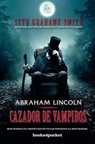 Libro : Abraham Lincoln, Cazador De Vampiros (books4pocket)