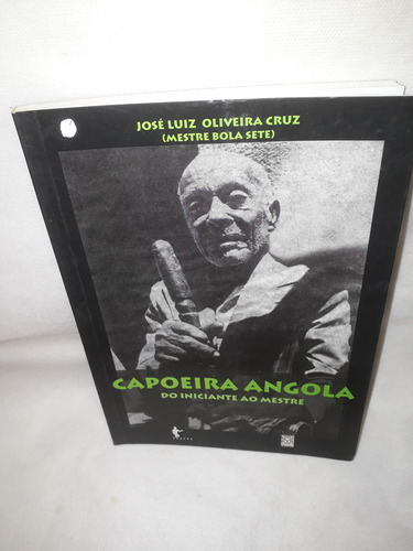 Livro Capoeira De Angola Do Iniciante Ao Mestre 2a. Reimp. (Usado)