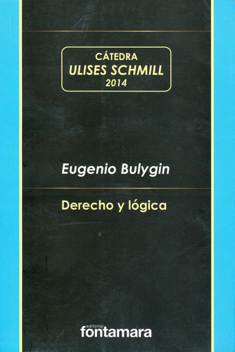 Derecho Y Lógica, De Eugenio Bulygin. Editorial Fontamara, Tapa Blanda En Español, 2015
