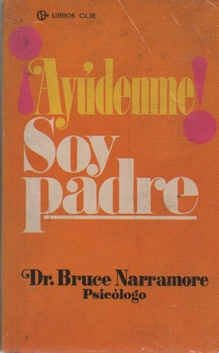 Ayudenme! Soy Padre Dr. Bruce Narramore 
