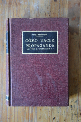 Otto Kleppner: Como Hacer Propaganda. Ediciones Jackson 1950