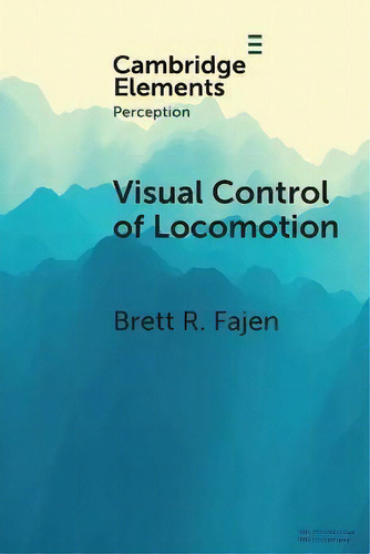 Visual Control Of Locomotion, De Brett R. Fajen. Editorial Cambridge University Press, Tapa Blanda En Inglés